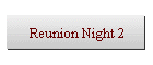 Reunion Night 2